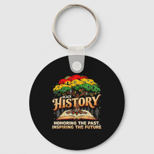 Black History Honoring The Past Inspiring Thefutur Keychain