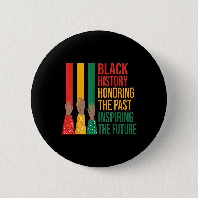 Black History Honouring Past Inspiring Future Men  2 Inch Round Button (Front)