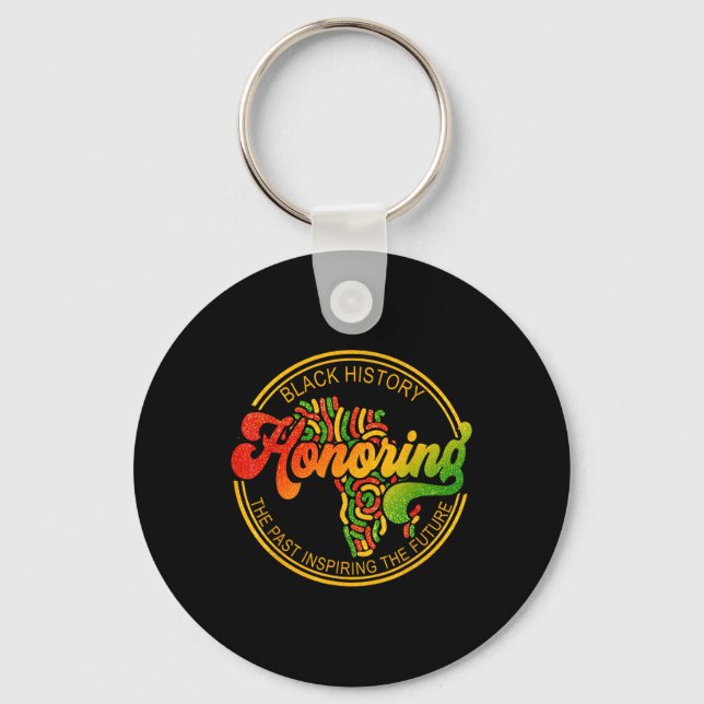Black History Honouring Past Inspiring Future Men  Keychain (Front)