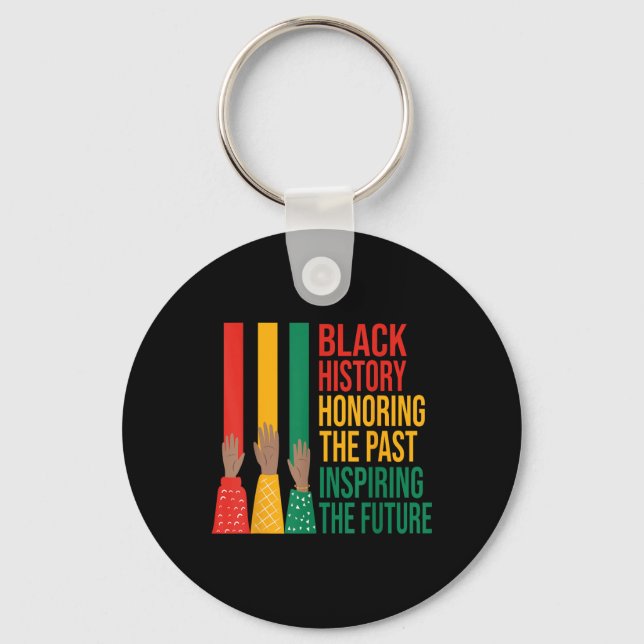 Black History Honouring Past Inspiring Future Men  Keychain (Front)