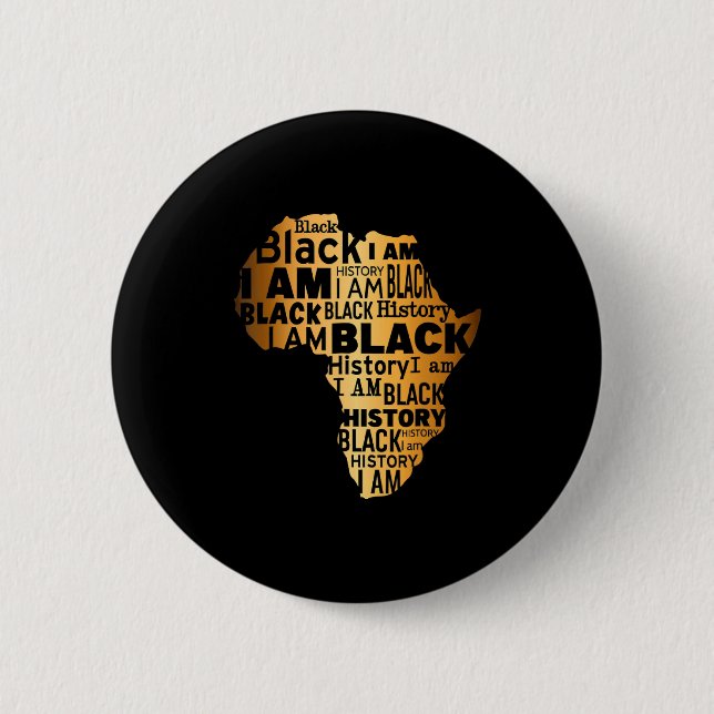 Black History I Am Black Every Month African Ameri 2 Inch Round Button (Front)