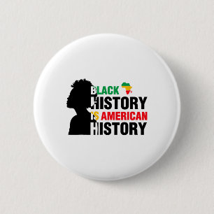 Black History Is American History African American 2 Inch Round Button
