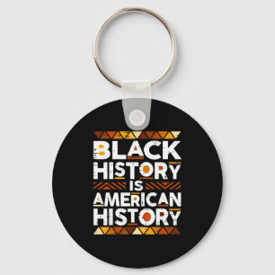 Black History Is American History African American Keychain