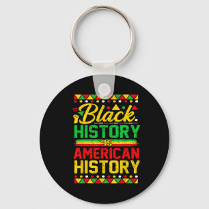 Black History Is American History African Leader M Keychain
