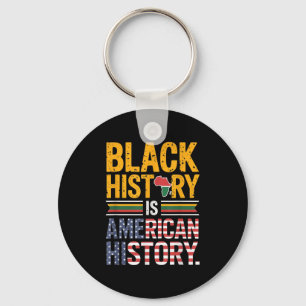 Black History Is American History Afro Motivation Keychain