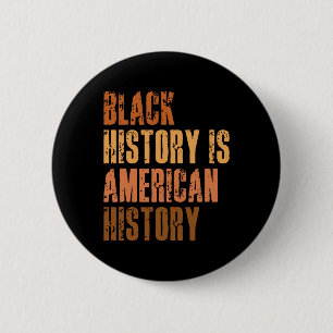 Black History Is American History Bhm African Mela 2 Inch Round Button