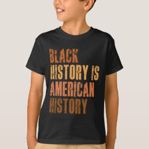 Black History Is American History Bhm African Mela T-Shirt