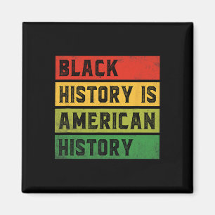 Black History Is American History Bhm African Prid Magnet
