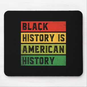 Black History Is American History Bhm African Prid Mouse Pad