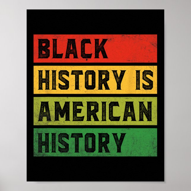 Black History Is American History Bhm African Prid Poster (Front)