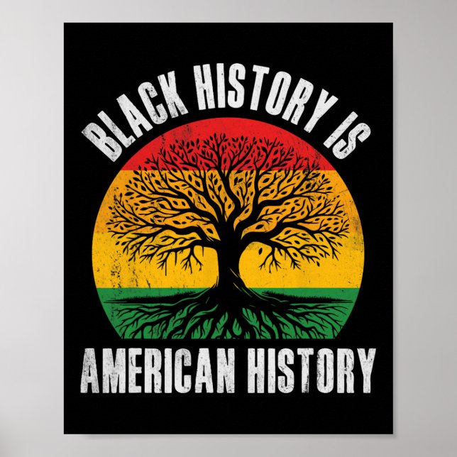 Black History Is American History Bhm African Root Poster (Front)