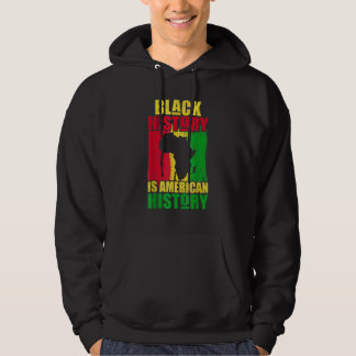 Black History Is American History Black History Mo Hoodie