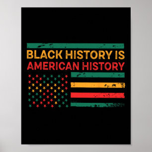 Black History Is American History - Black History Poster