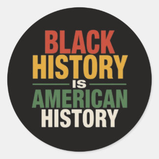 Black History Is American History Classic Round Sticker