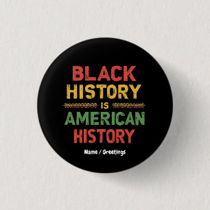 Black History Is American History Honouring Africa 1 Inch Round Button