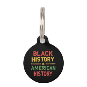 Black History Is American History Honouring Africa Pet Tag
