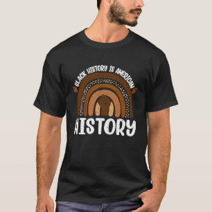 Black History Is American History Melanin African  T-Shirt