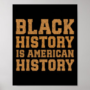 Black History Is American History Melanin Afro Ame Poster