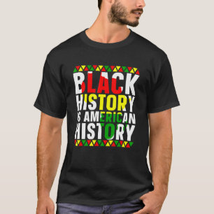 Black History Is American History Month African US T-Shirt