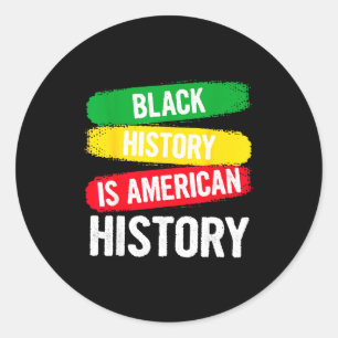 Black History Is American History Patriotic Africa Classic Round Sticker