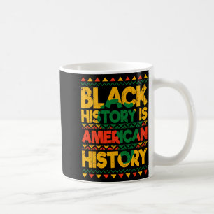 Black History Is American History Patriotic Africa Coffee Mug