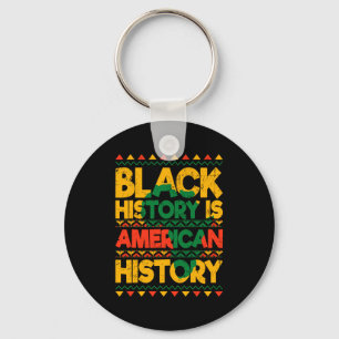 Black History Is American History Patriotic Africa Keychain
