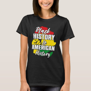 Black History Is American History Patriotic Africa T-Shirt
