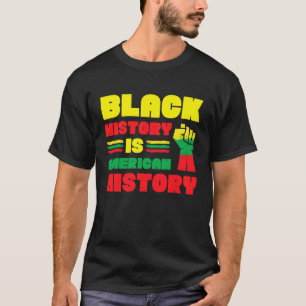 Black History Is American History Patriotic Africa T-Shirt
