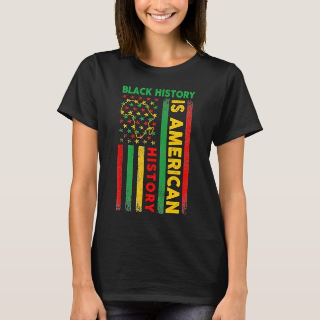 Black History Is American History Patriotic Africa T-Shirt (Front)