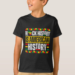 Black History Is American History Pride Melanin Me T-Shirt
