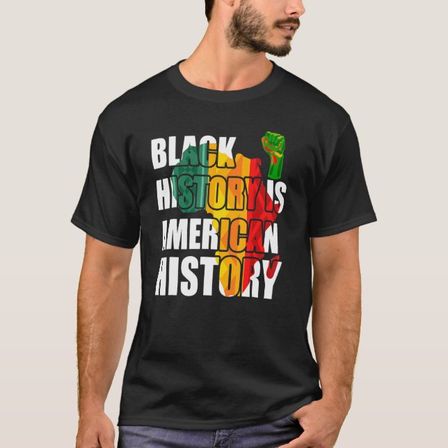 Black History Is American History T-Shirt (Front)