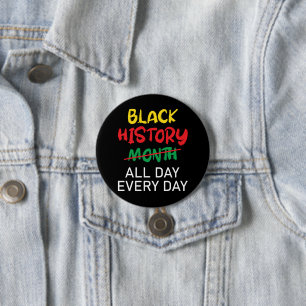  Black History is Everyday 3 Inch Round Button