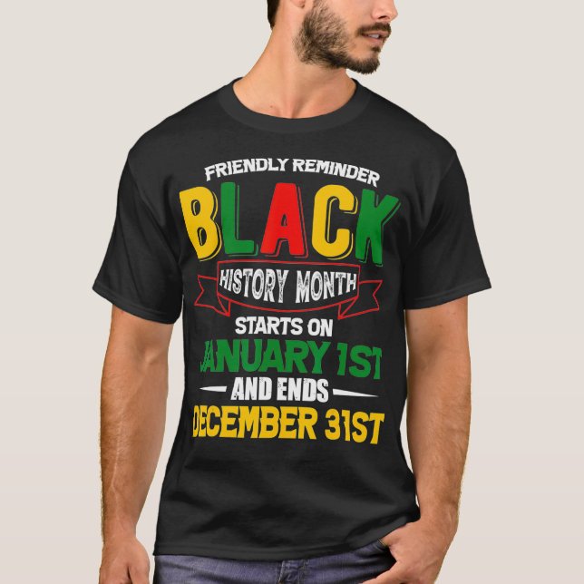 Black History is Everyday Afrocentric Empowerment  T-Shirt (Front)
