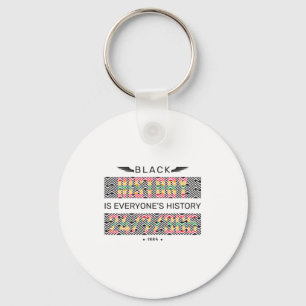 Black History Is Everyone S One Month Cant Hold Ou Keychain