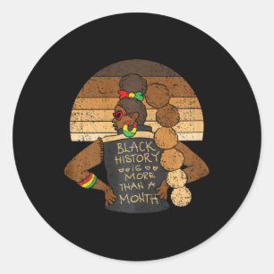 Black History Is More Than A Month Men Afro Woman Classic Round Sticker