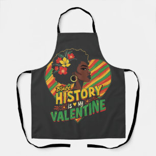 Black History Is My Valentine Black History Month  Apron