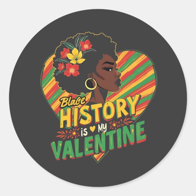 Black History Is My Valentine Black History Month  Classic Round Sticker (Front)