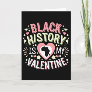Black History Is My Valentine Month Men And Women Card