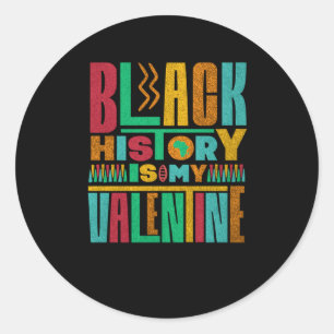 Black History Is My Valentine's Day Sticker