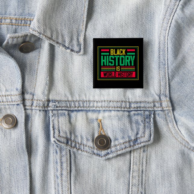  Black History is World HIstory 2 Inch Square Button (In Situ)