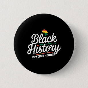 Black History Is World History Black History Month 2 Inch Round Button