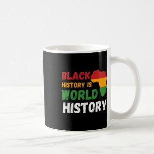 Black History Is World History Month African Ameri Coffee Mug