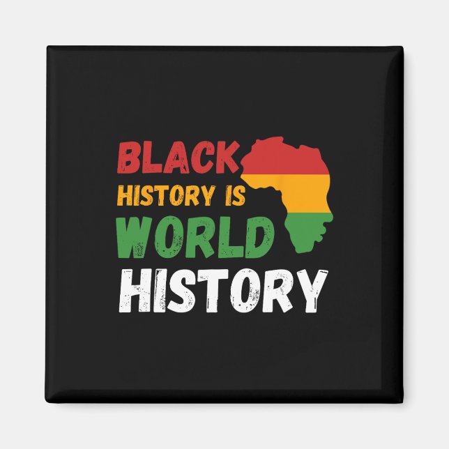 Black History Is World History Month African Ameri Magnet (Front)