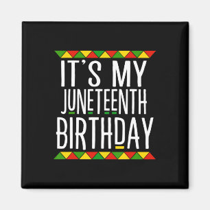 Black History It's My Juneteenth Birthday  Magnet