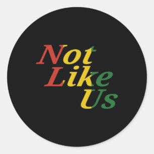Black History Juneteenth Freedom Day Not Like Us Classic Round Sticker