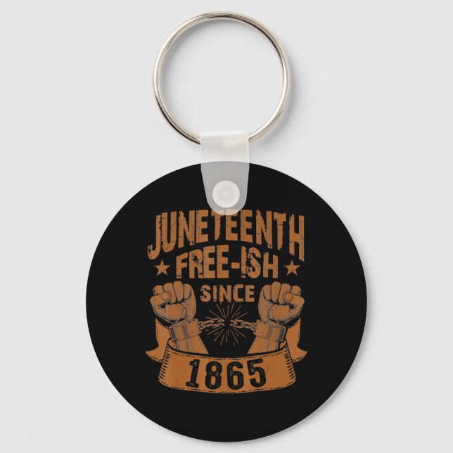 black history juneteenth freeish since 1865 keychain (Front)