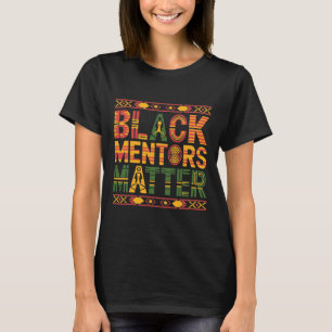 Black History Month 2025 Black Mentors Problem T-Shirt