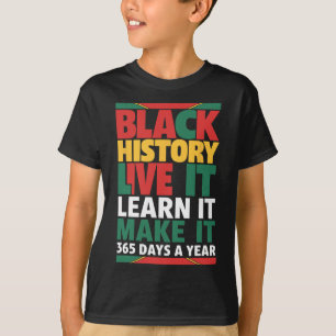 Black History Month 2025 Live It Learn It Make It T-Shirt