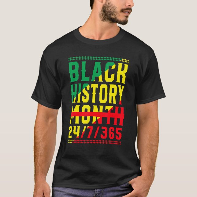 Black History Month 24.7.365 Melanin Pride African T-Shirt (Front)