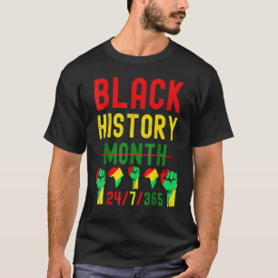 Black History Month 24 7 BHM African Pride Men Wom T-Shirt